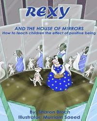 Rexy The House of Mirrors: How to teach children the effect of positive being 1