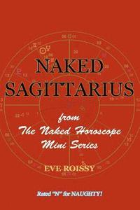 bokomslag Naked Sagittarius: from The Naked Horoscope Mini Series