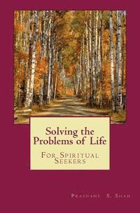 bokomslag Solving the Problems of Life: For Spiritual Seekers