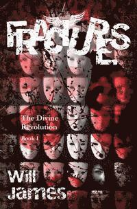 Fractures: The Divine Revolution: Book I