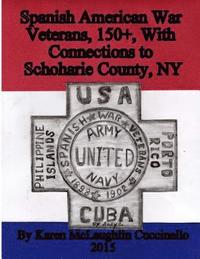 bokomslag Spanish American War Veterans with Connections to Schoharie County, NY