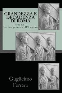 bokomslag Grandezza e Decadenza di Roma: La conquista dell'Impero