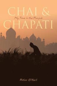 bokomslag Chai & Chapati: My Time in the Punjab