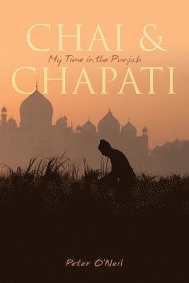 Chai & Chapati: My Time in the Punjab 1