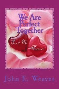 We Are Perfect Together 1