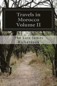 bokomslag Travels in Morocco Volume II