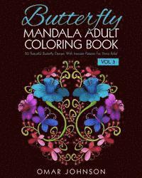 Butterfly Mandala Adult Coloring Book Vol 3: 60 Beautiful Butterfly Designs With Intricate Patterns For Stress Relief 1