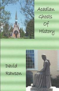 Acadian Ghosts of History: A Sequel to Dixie City Tales 1