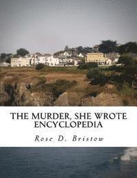 bokomslag The Murder, She Wrote Encyclopedia