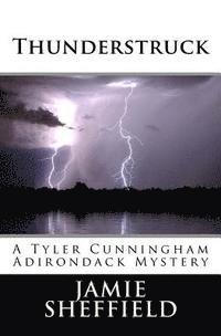bokomslag Thunderstruck: A Tyler Cunningham Adirondack Mystery