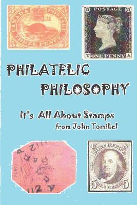 Philatelic Philosophy: It's About Stamps 1