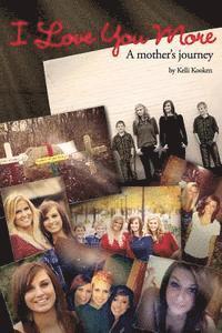 bokomslag I Love You More: A Mother's Journey