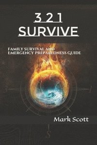 bokomslag 3 2 1 Survive: Family Survival and Emergency Preparedness Guide