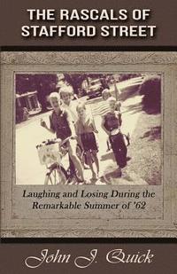 bokomslag The Rascals of Stafford Street: Laughing and Losing During the Remarkable Summer of '62