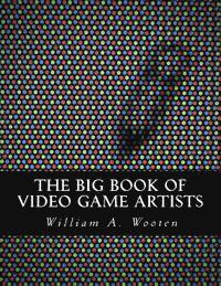 bokomslag The Big Book of Video Game Artists