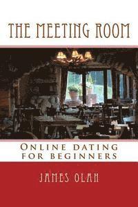 bokomslag The Meeting Room: Online dating for beginners