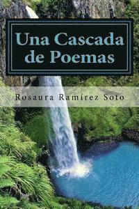 Rosaura Ramirez Soto - Una Cascada de Poemas, Häftad
