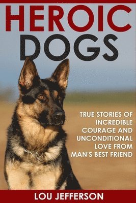 Lou Jefferson - Heroic Dogs, Häftad