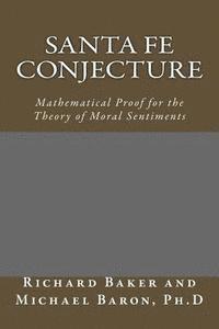 bokomslag Santa Fe Conjecture: Mathematical Proof for the Theory of Moral Sentiments