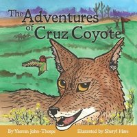 bokomslag The Adventures of Cruz Coyote