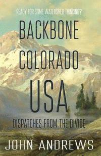 bokomslag Backbone Colorado USA: Dispatches from the Divide