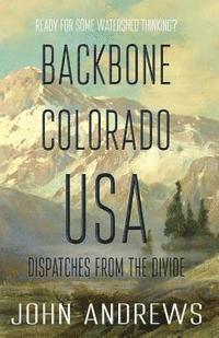 Backbone Colorado USA: Dispatches from the Divide