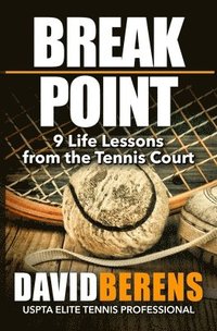 bokomslag Break Point: 9 Life Lessons from the Tennis Court