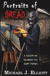 bokomslag Portraits Of Dread: A Gallery Of Decidely Evil Short Stories