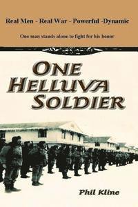 bokomslag One Helluva Soldier: The boldest historical military fiction novel this decade.
