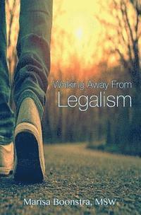 bokomslag Walking Away from Legalism: The Journey Towards Grace