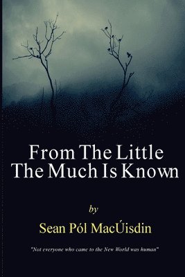 From the Little the Much is Known 1