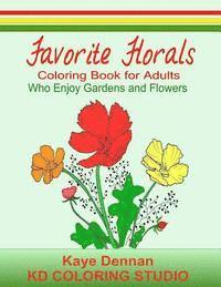 Favorite Florals: Coloring Book for Adults who Enjoy Gardens and Flowers 1