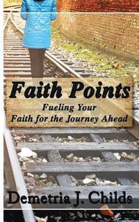 bokomslag Faith Points: Fueling Your Faith for the Journey Ahead
