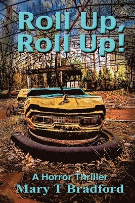 Mary T Bradford, Mary T. Bradford - Roll Up, Roll Up!, Häftad