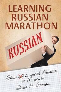 bokomslag Learning Russian Marathon: How to Speak Russian in 10 Years