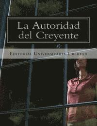 bokomslag La Autoridad del Creyente: Departamento de Educación Teológica de la Universidad Libertad