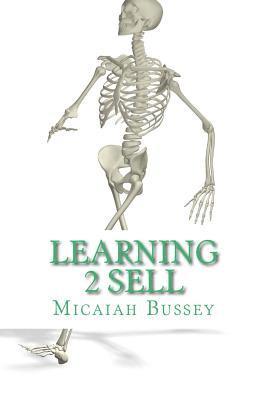 Learning 2 Sell: The Systematic Sales Person 1