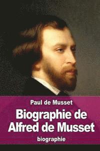 bokomslag Biographie de Alfred de Musset: sa vie et ses oeuvres