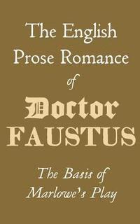 bokomslag The English Prose Romance of Doctor Faustus