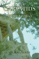 Caryatids: Short Stories 1