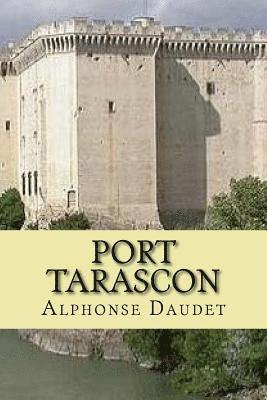 Alphonse Daudet, Philippe Ballin - Port Tarascon: Dernieres aventures de l'illustre Tartarin, Häftad