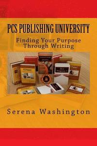 bokomslag Pcs Publishing University: Finding Your Purpose Through Writing