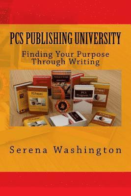 Pcs Publishing University: Finding Your Purpose Through Writing 1