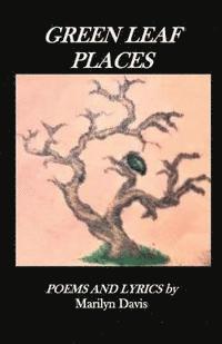 bokomslag Green Leaf Places: Poems and Lyrics