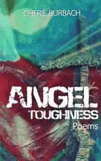 bokomslag Angel Toughness: Poems