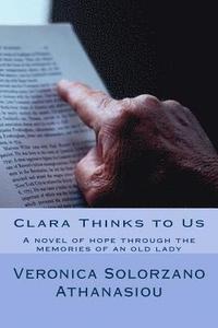 bokomslag Clara Thinks To Us: A Novel of hope through the memories of an old lady