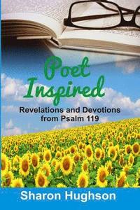 bokomslag Poet Inspired: Revelations and Devotions from Psalm 119