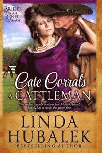 Linda K. Hubalek - Cate Corrals a Cattleman: A Historical Western Romance, Häftad