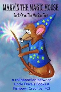 bokomslag Marvin the Magic Mouse: the magical tale