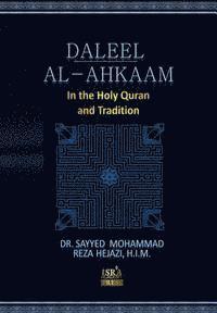 Sayyed Mohammad Reza Hejazi - Daleel Alahkaam in Quran and Tradition: Islamic Law from Quran and Tradition, Häftad